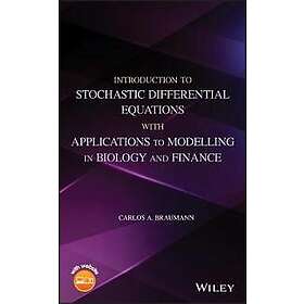CA Braumann: Introduction to Stochastic Differential Equations with Applications Modelling in Biology and Finance