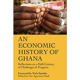 Ivor Agyeman-Duah: An Economic History Of Ghana