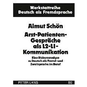 Almut Schoen, Hartmut Schroeder: Arzt-Patienten-Gespraeche ALS L2-L1-Kommunikation