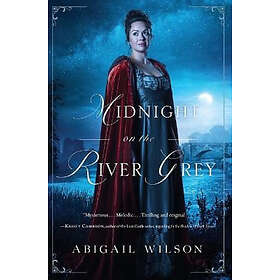 Abigail Wilson: Midnight on the River Grey