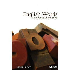H Harley: English Words A Linguistic Introduction