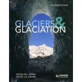 Douglas Benn, David J A Evans: Glaciers and Glaciation, 2nd edition