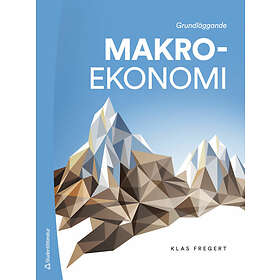 Klas Fregert: Grundläggande makroekonomi