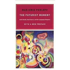 Marjorie Perloff: The Futurist Moment
