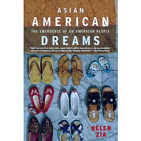 Helen Zia: Asian American Dreams: The Emergence of an People