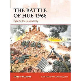 James H Willbanks: The Battle of Hue 1968