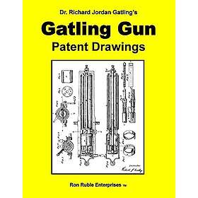 Ron Ruble: Dr. Richard Jordan Gatling's GATLING GUN PATENT DRAWINGS