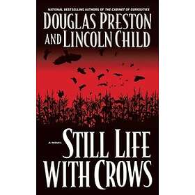 Douglas Preston, Lincoln Child: Still Life With Crows