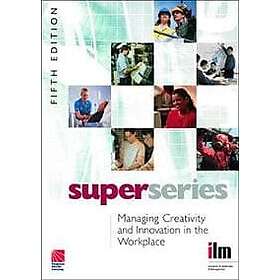 Institute of Leadership & Management: Managing Creativity and Innovation in the 