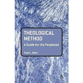 Dr Paul L Allen: Theological Method: A Guide for the Perplexed