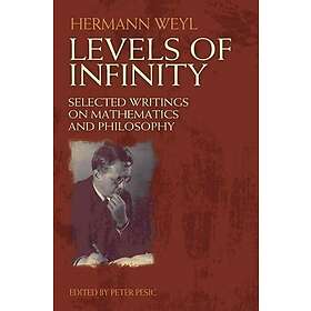 Hermann Weyl, Mathematics, Peter Pesic: Levels of Infinity