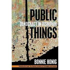 Bonnie Honig: Public Things