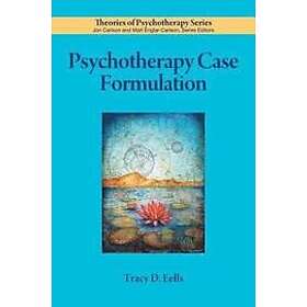 Tracy D Eells: Psychotherapy Case Formulation
