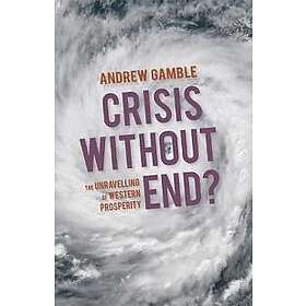 Professor Andrew Gamble: Crisis Without End?