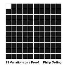 Philip Ording: 99 Variations on a Proof