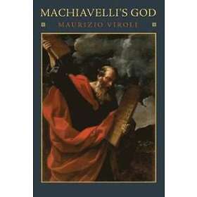 Maurizio Viroli: Machiavelli's God