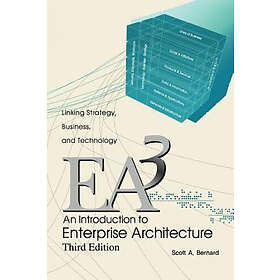 Scott A Bernard: An Introduction to Enterprise Architecture