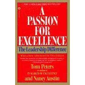 Nancy Austin, Thomas J Peters: A Passion for Excellence: The Leadership Difference