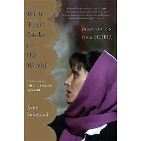 XAsne Seierstad: With Their Backs to the World