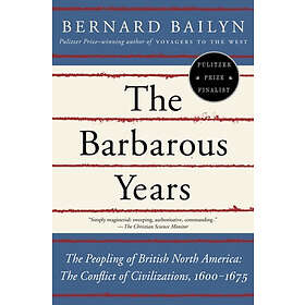 Bernard Bailyn: The Barbarous Years