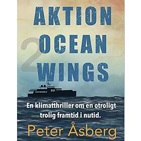 Peter Åsberg: Aktion Ocean Wings