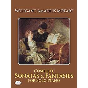 Wolfgang Amadeus Mozart: Complete Sonatas And Fantasies For Solo Piano