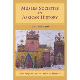 David Robinson: Muslim Societies in African History