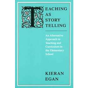 Kieran Egan: Teaching as Story Telling
