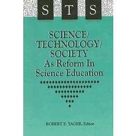 Robert E Yager: Science/Technology/Society as Reform in Science Education