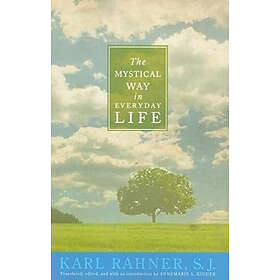 Karl Rahner: The Mystical Way in Everyday Life