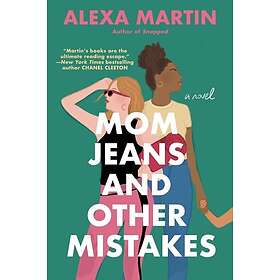 Alexa Martin: Mom Jeans And Other Mistakes