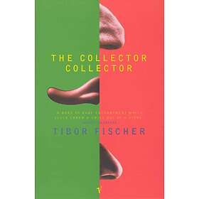 Tibor Fischer: The Collector