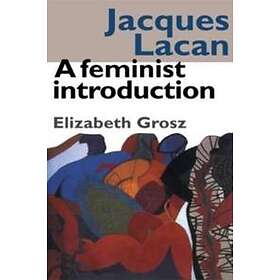 Elizabeth Grosz: Jacques Lacan