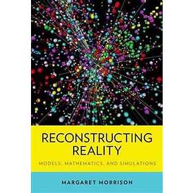 Margaret Morrison: Reconstructing Reality