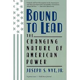 Joseph Nye: Bound To Lead