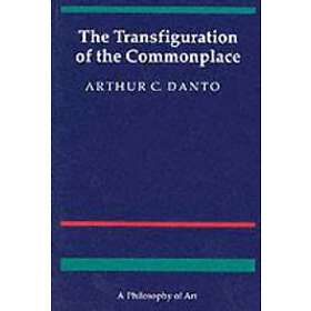 Arthur C Danto: The Transfiguration of the Commonplace
