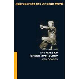 Ken Dowden: The Uses of Greek Mythology