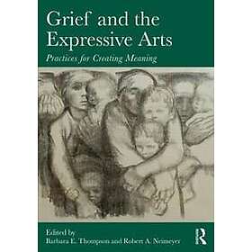 Barbara E Thompson, Robert A Neimeyer: Grief and the Expressive Arts