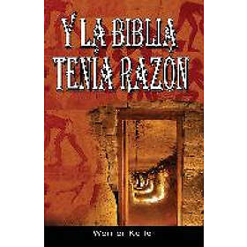 Werner Keller: Y La Biblia Tenia Razon (Coleccion de la Israel)