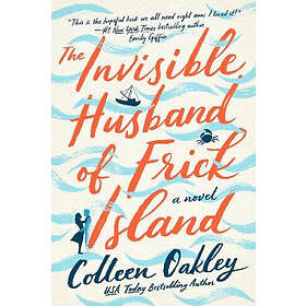Colleen Oakley: The Invisible Husband Of Frick Island