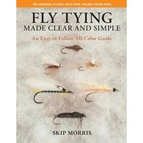 Skip Morris: Fly Tying Made Clear and Simple