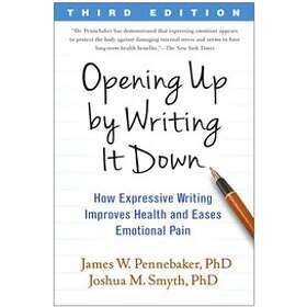 James W Pennebaker, Joshua M Smyth: Opening Up by Writing It Down