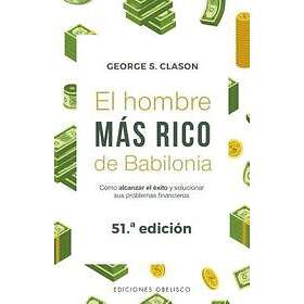 George S Clason: Hombre Mas Rico de Babilonia, El