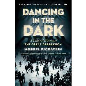 Morris Dickstein: Dancing in the Dark