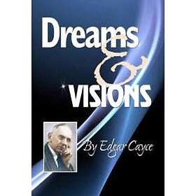 Edgar Cayce: Dreams and Visions