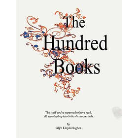 Glyn Lloyd-Hughes: The Hundred Books: All the stuff you're supposed to have read.