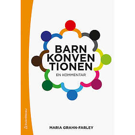 Maria Grahn-Farley: Barnkonventionen en kommentar
