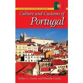 Carlos A Cunha, Rhonda Cunha: Culture and Customs of Portugal