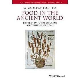 J Wilkins: A Companion to Food in the Ancient World