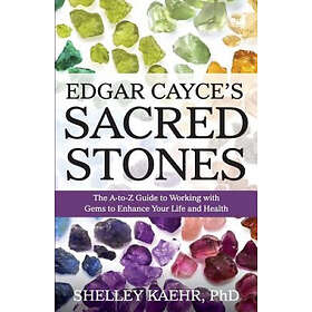 Shelley Kaehr: Edgar Cayce's Sacred Stones